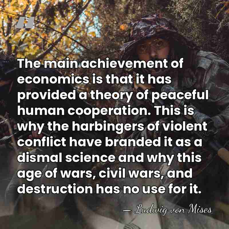 The main achievement of economics is that it has provided a theory&hellip; - Ludwig von Mises