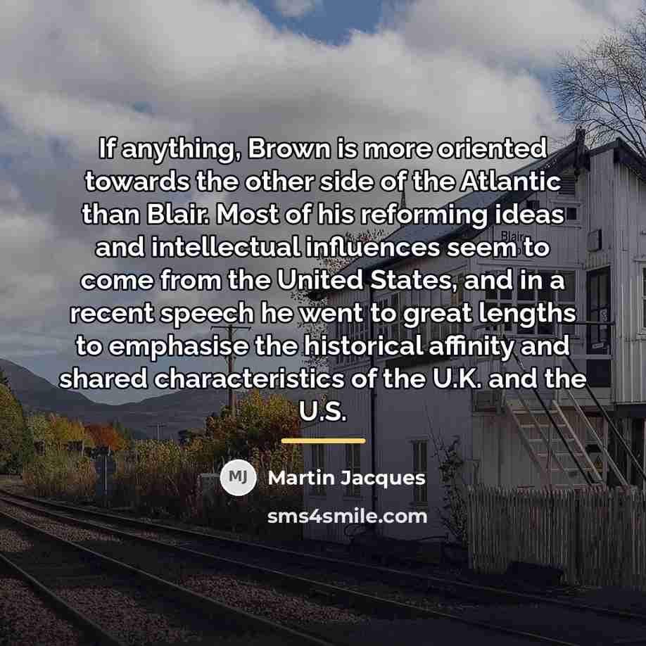 “If anything, Brown is more oriented towards the other side…” quote by Martin Jacques
