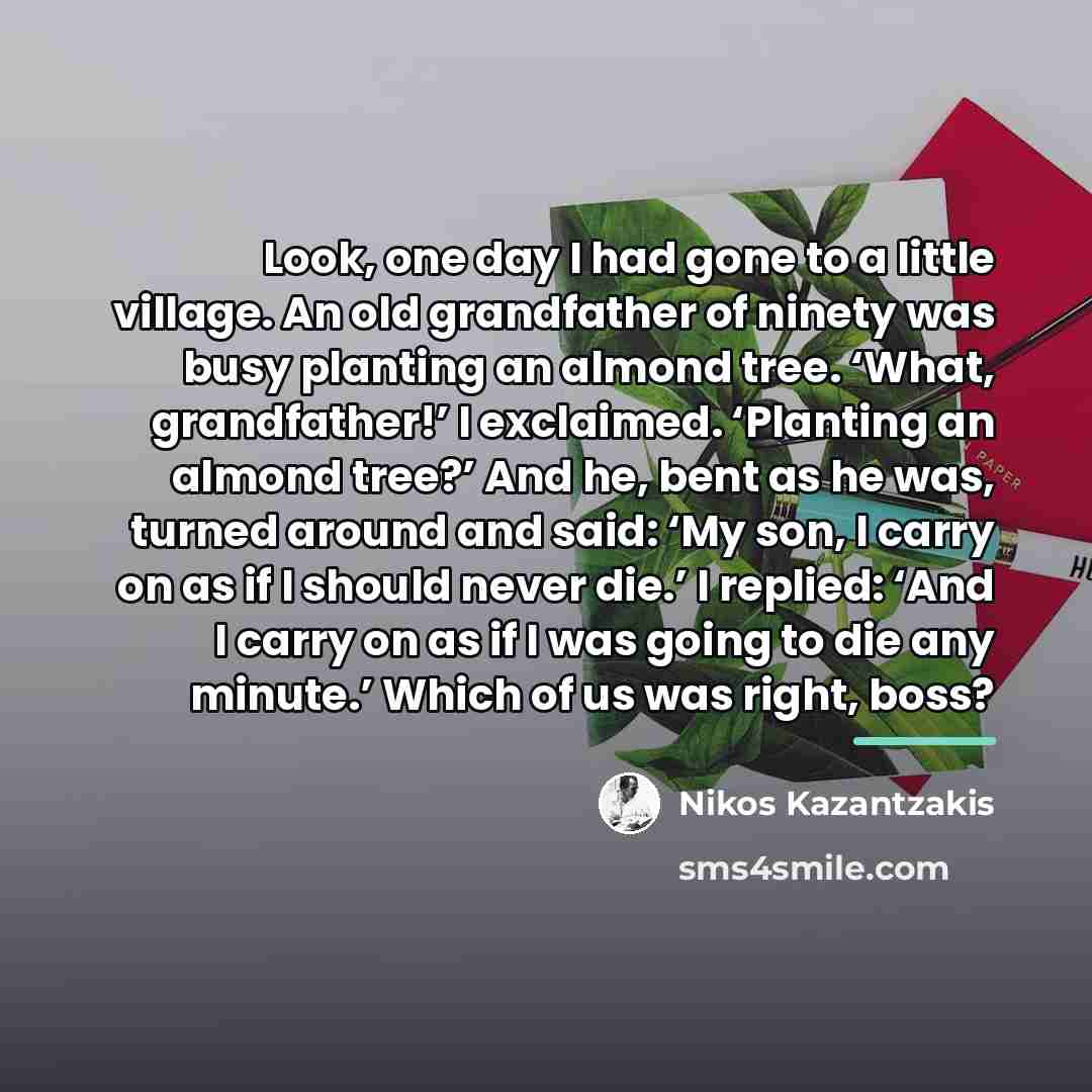 “Look, one day I had gone to a little village.…” quote by Nikos Kazantzakis