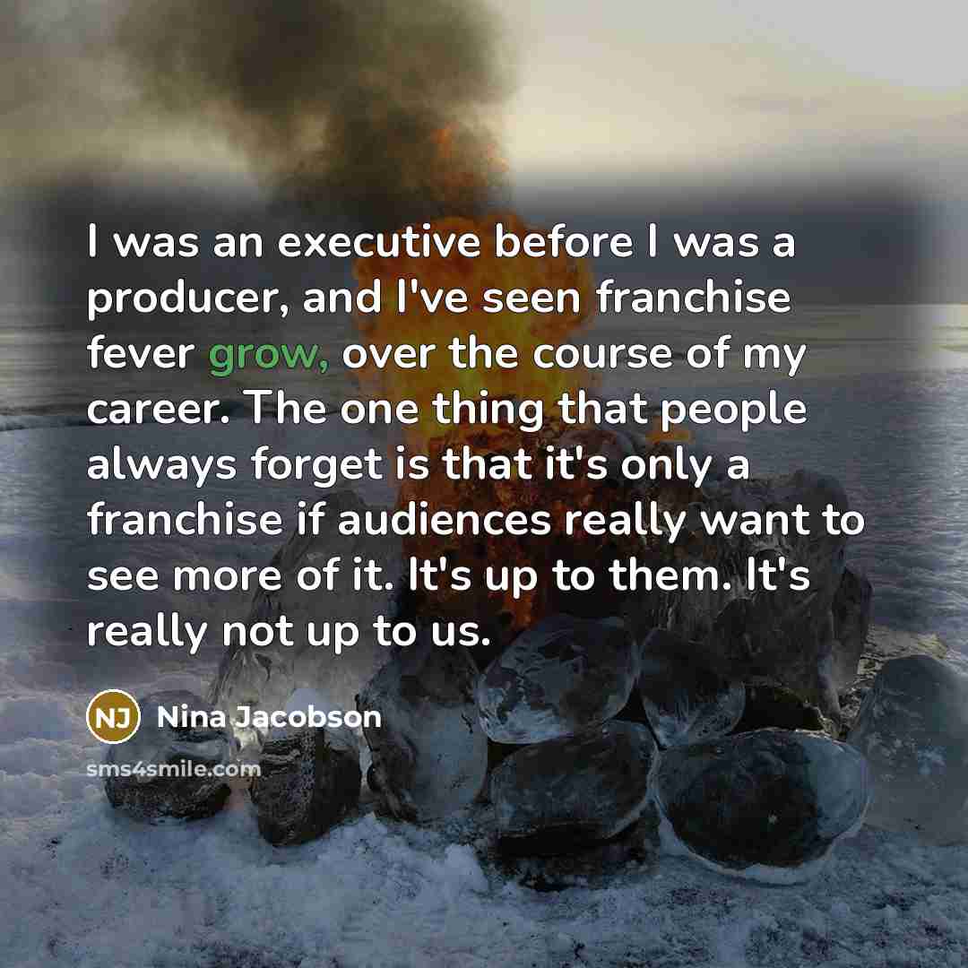 “I was an executive before I was a producer, and…” quote by Nina Jacobson