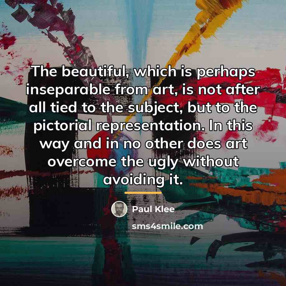 “The beautiful, which is perhaps inseparable from art, is not…” quote by Paul Klee