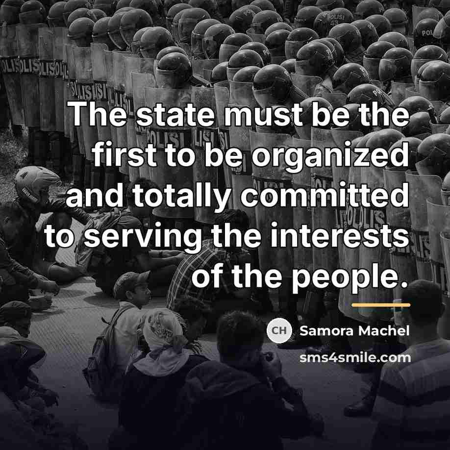 “The state must be the first to be organized and…” quote by Samora Machel