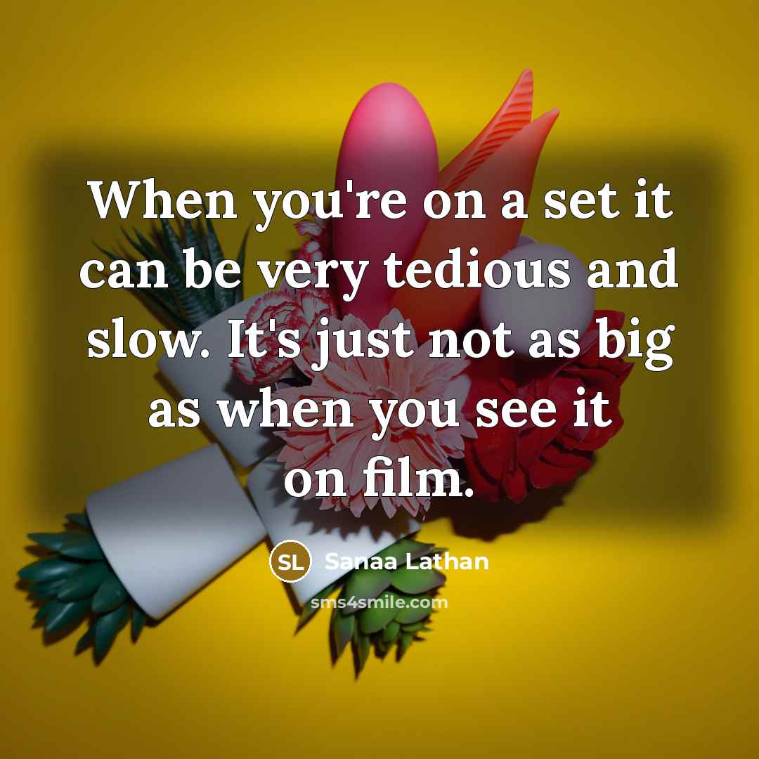 “When you're on a set it can be very tedious…” quote by Sanaa Lathan