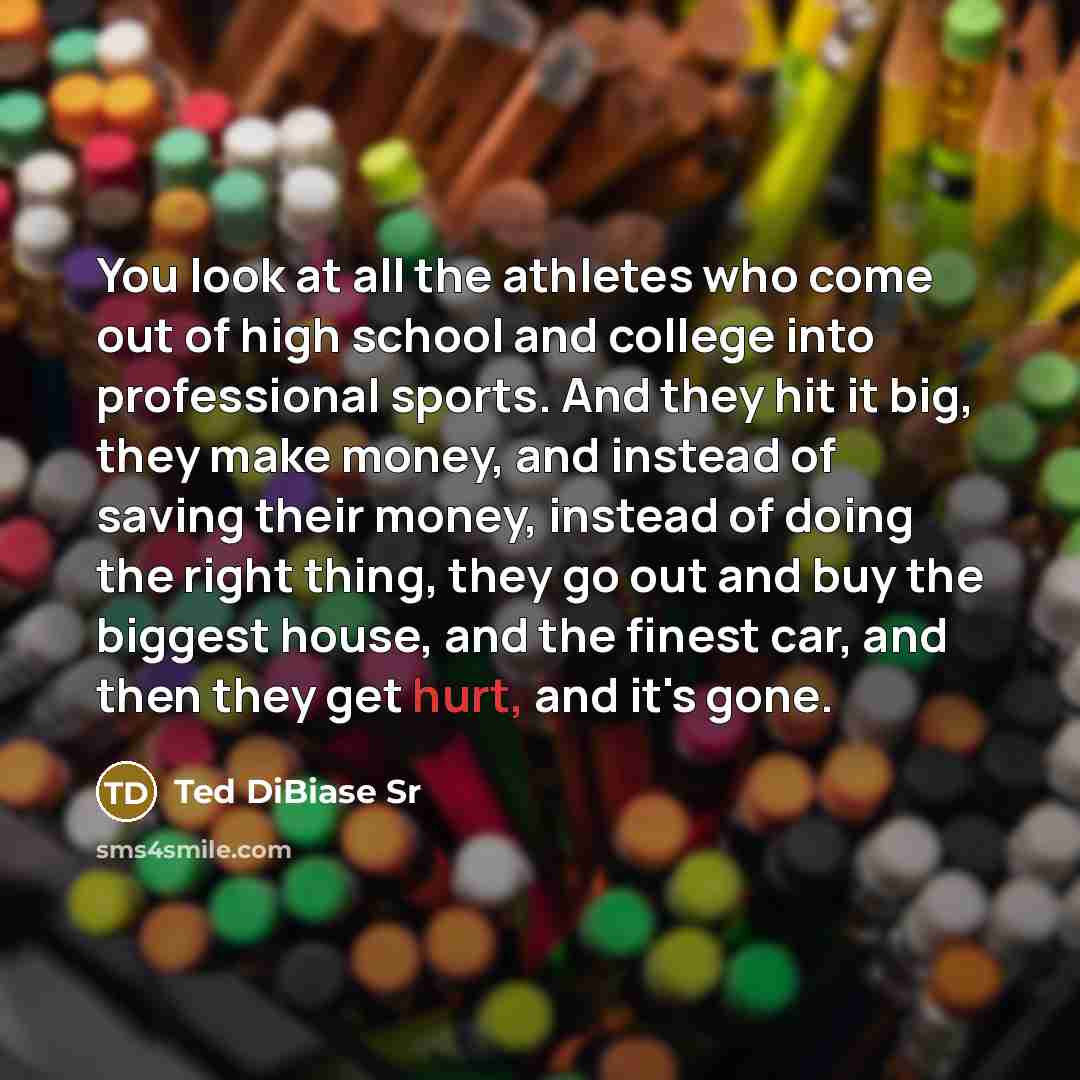 “You look at all the athletes who come out of…” quote by Ted DiBiase Sr