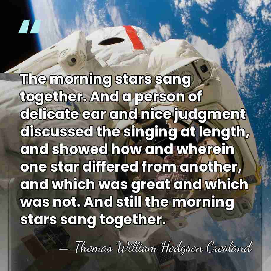 The morning stars sang together. And a person of delicate ear and&hellip; - Thomas William Hodgson Crosland