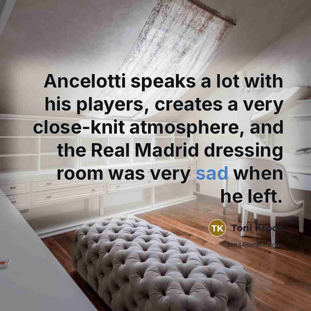 “Ancelotti speaks a lot with his players, creates a very…” quote by Toni Kroos