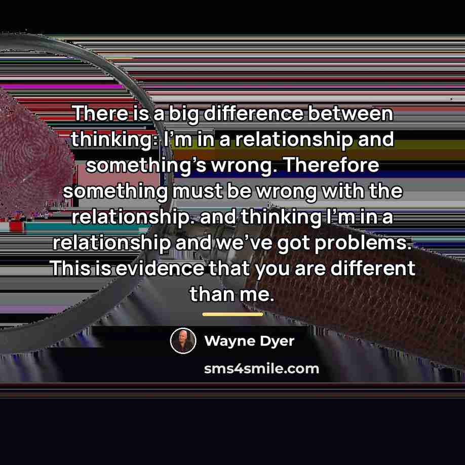 “There is a big difference between thinking: I'm in a…” quote by Wayne Dyer