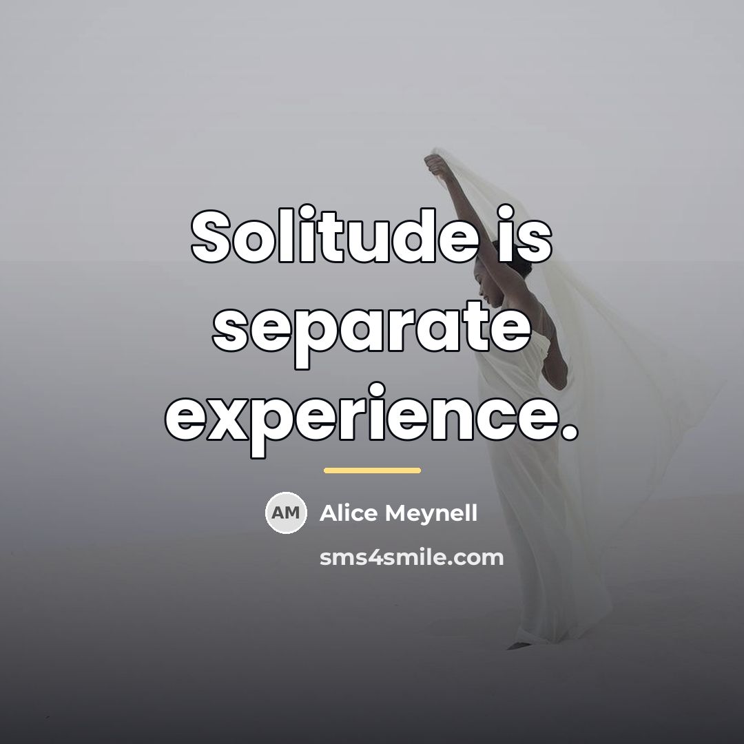“Solitude is separate experience.…” quote by Alice Meynell