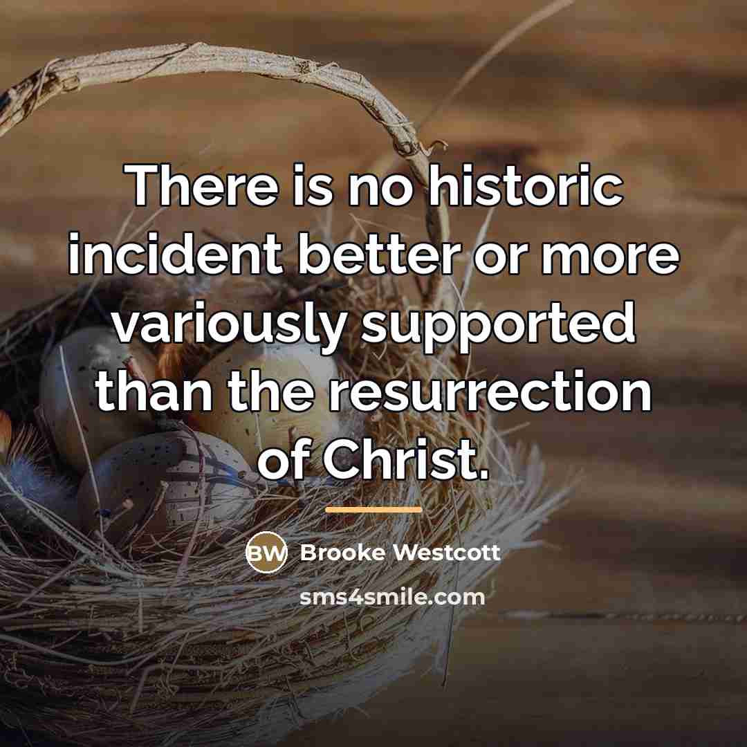 “There is no historic incident better or more variously supported…” quote by Brooke Westcott