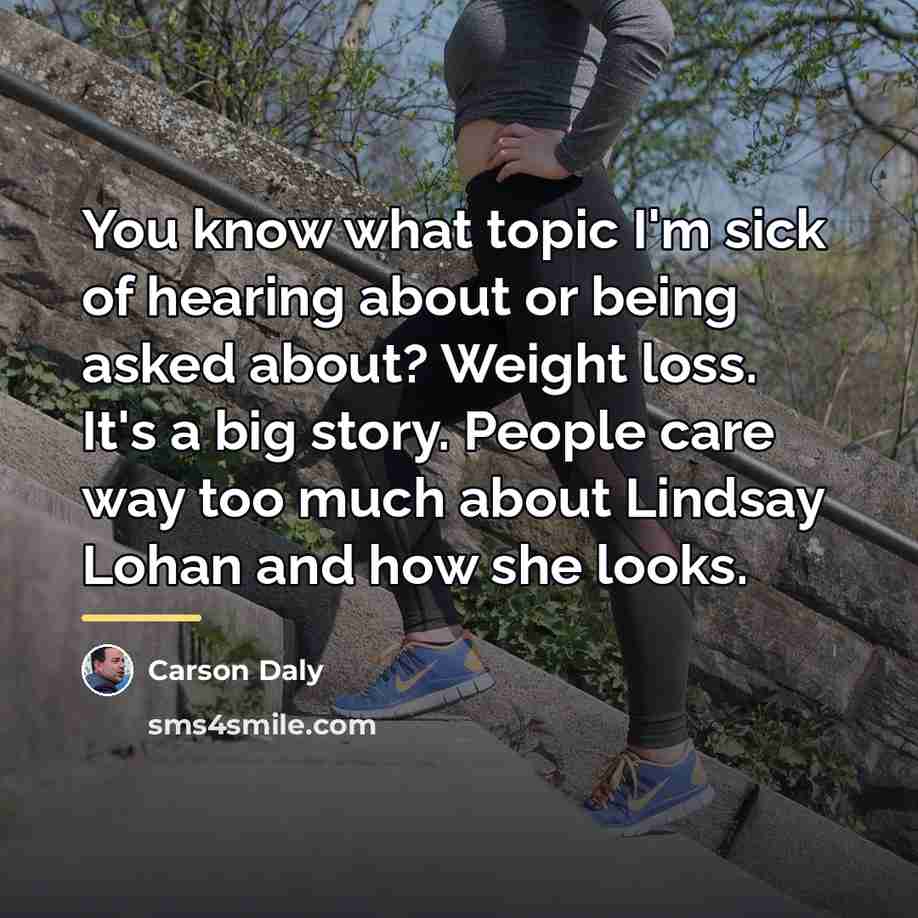 “You know what topic I'm sick of hearing about or…” quote by Carson Daly