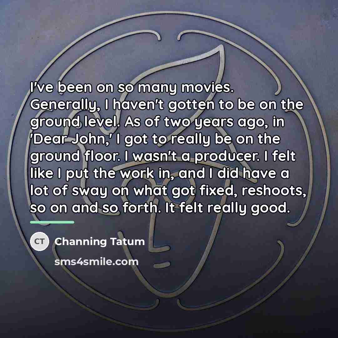 “I've been on so many movies. Generally, I haven't gotten…” quote by Channing Tatum