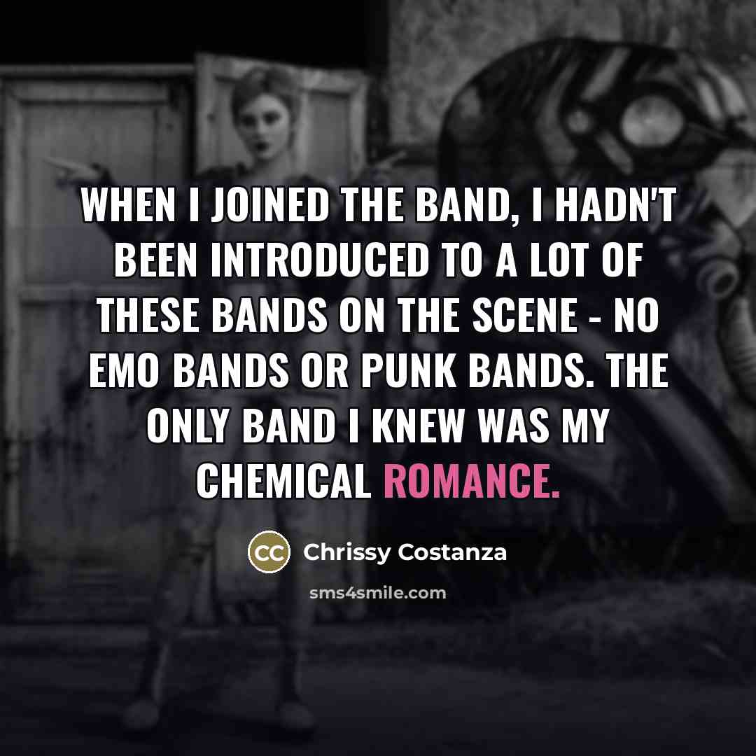 “When I joined the band, I hadn't been introduced to…” quote by Chrissy Costanza