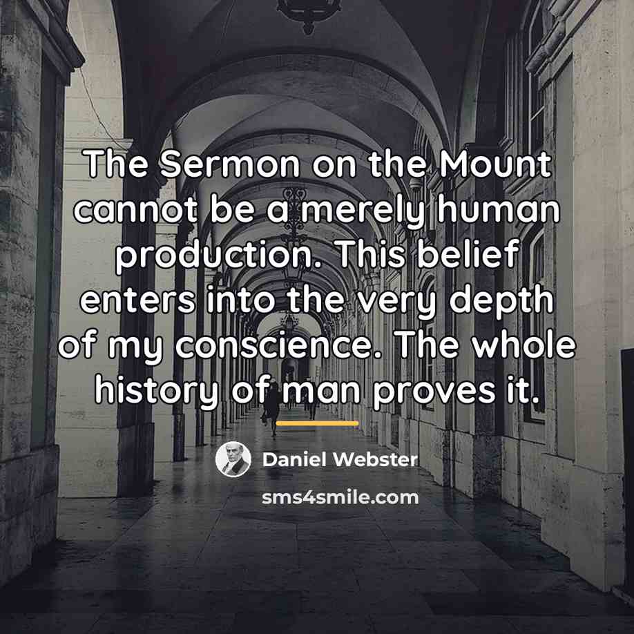 “The Sermon on the Mount cannot be a merely human…” quote by Daniel Webster
