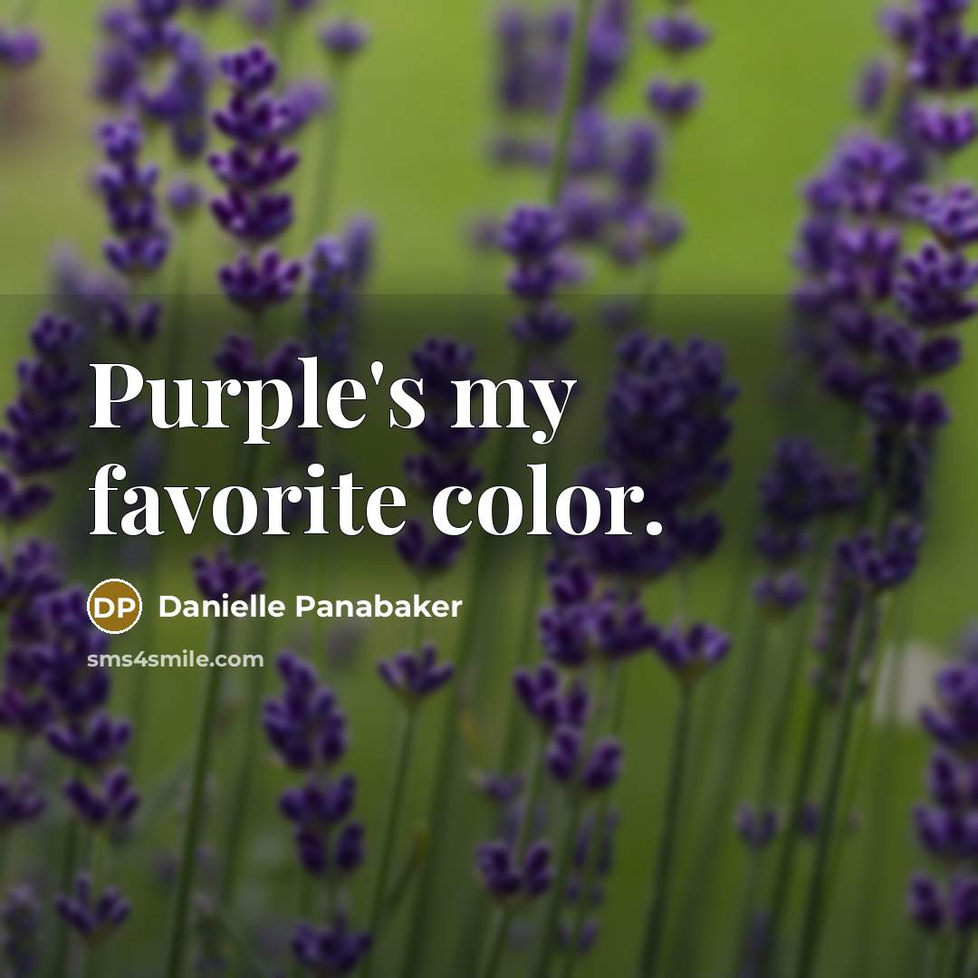 “Purple's my favorite color.…” quote by Danielle Panabaker
