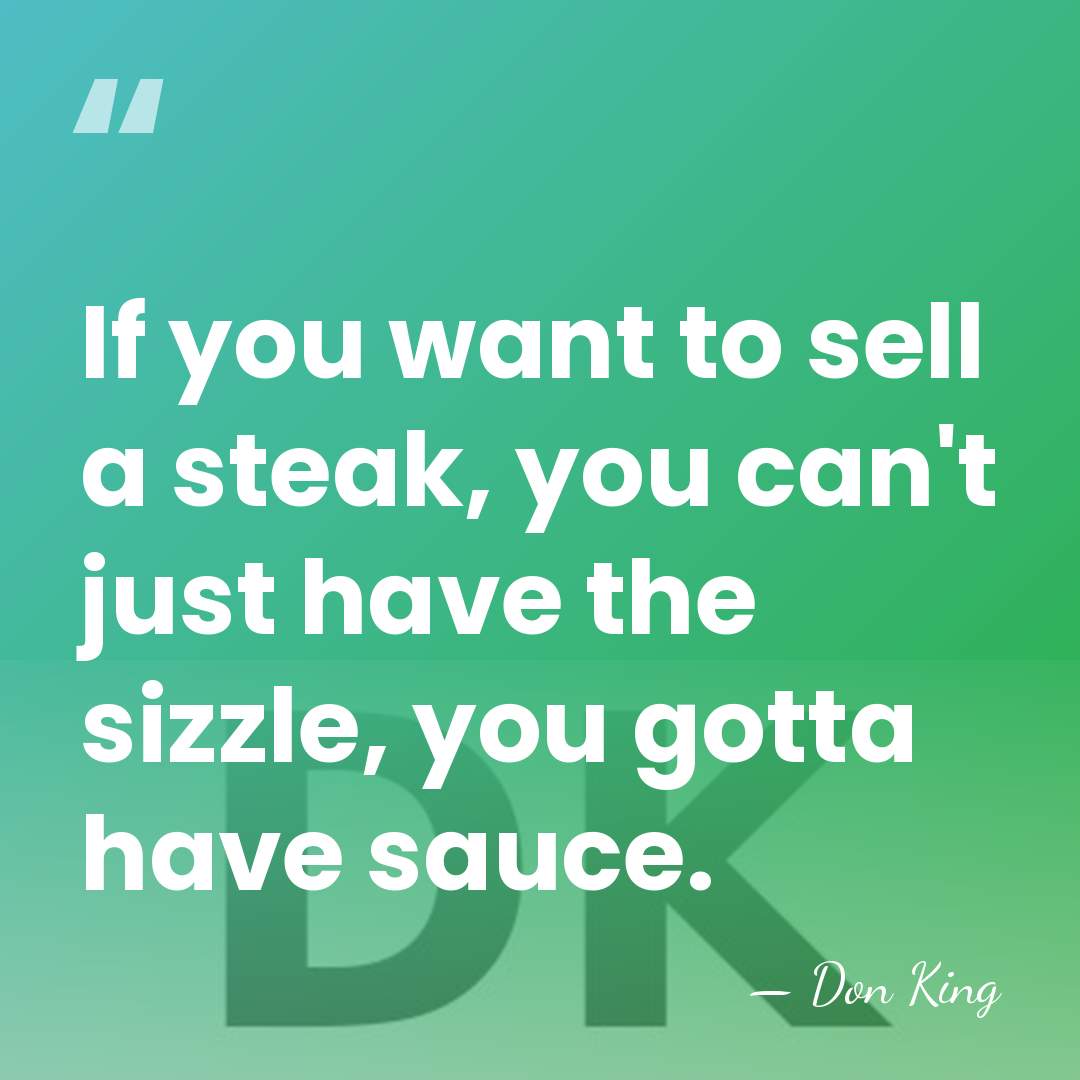 If you want to sell a steak, you can't just have the&hellip; - Don King