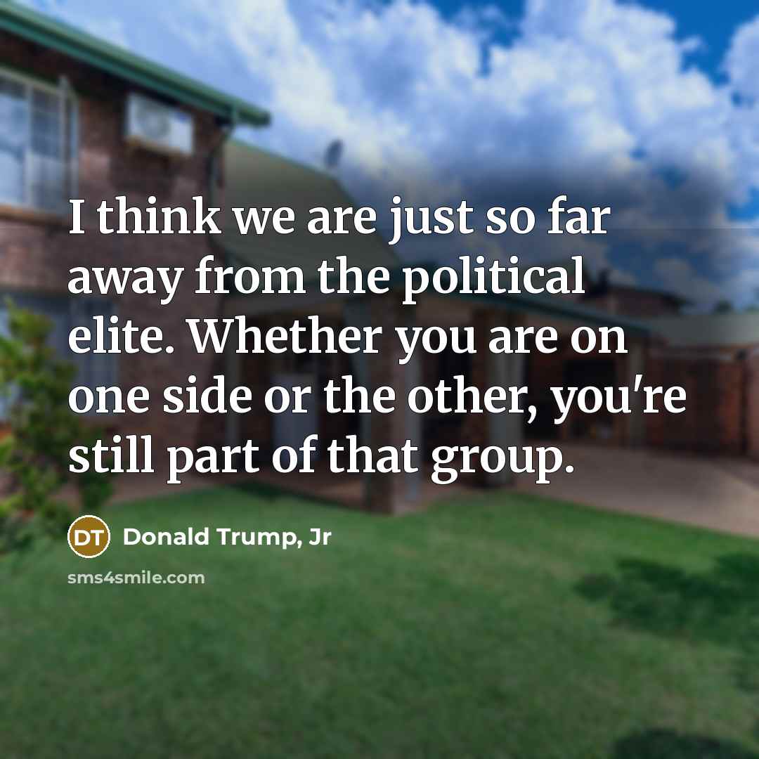 “I think we are just so far away from the…” quote by Donald Trump, Jr