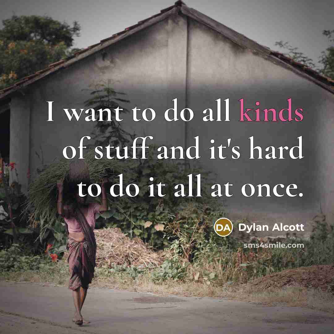 “I want to do all kinds of stuff and it's…” quote by Dylan Alcott