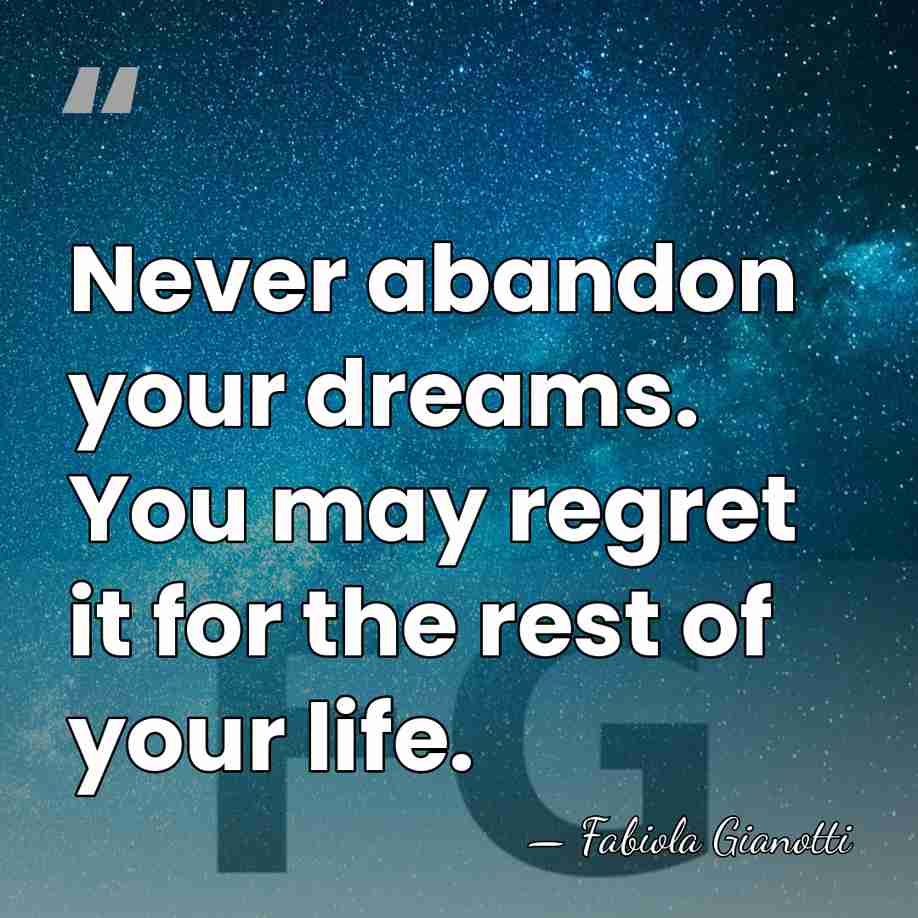 Never abandon your dreams. You may regret it for the rest of&hellip; - Fabiola Gianotti