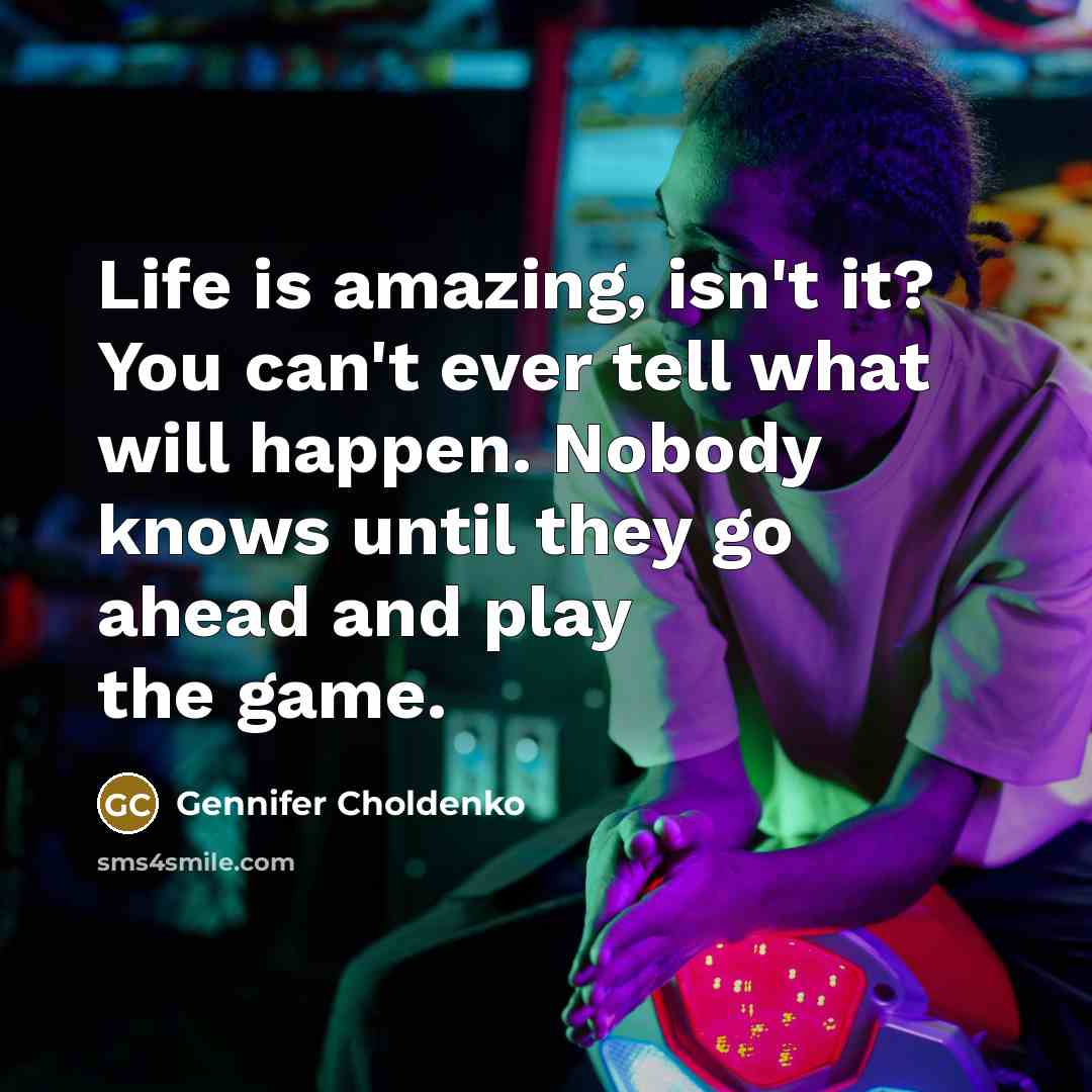 “Life is amazing, isn't it? You can't ever tell what…” quote by Gennifer Choldenko