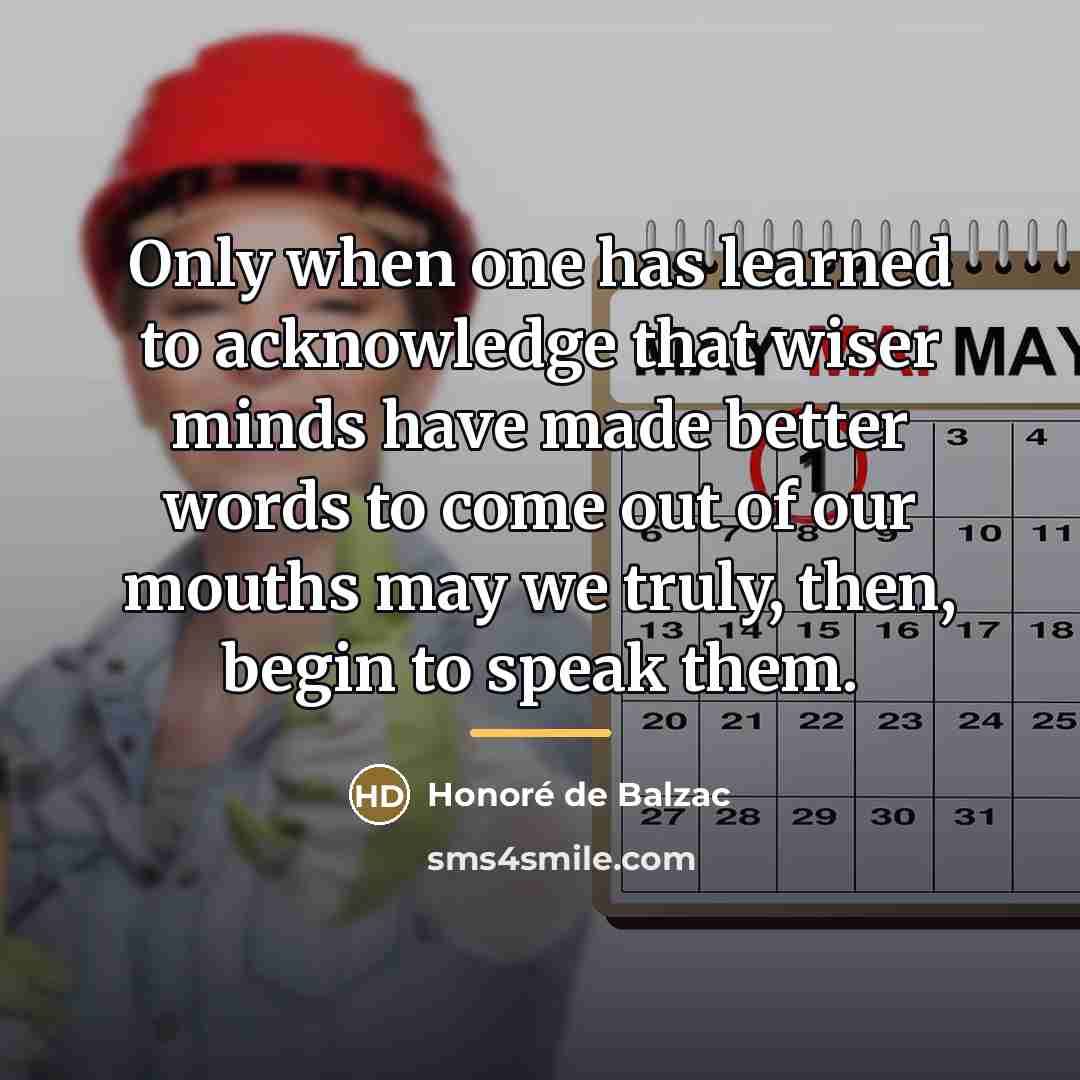 “Only when one has learned to acknowledge that wiser minds…” quote by Honore de Balzac