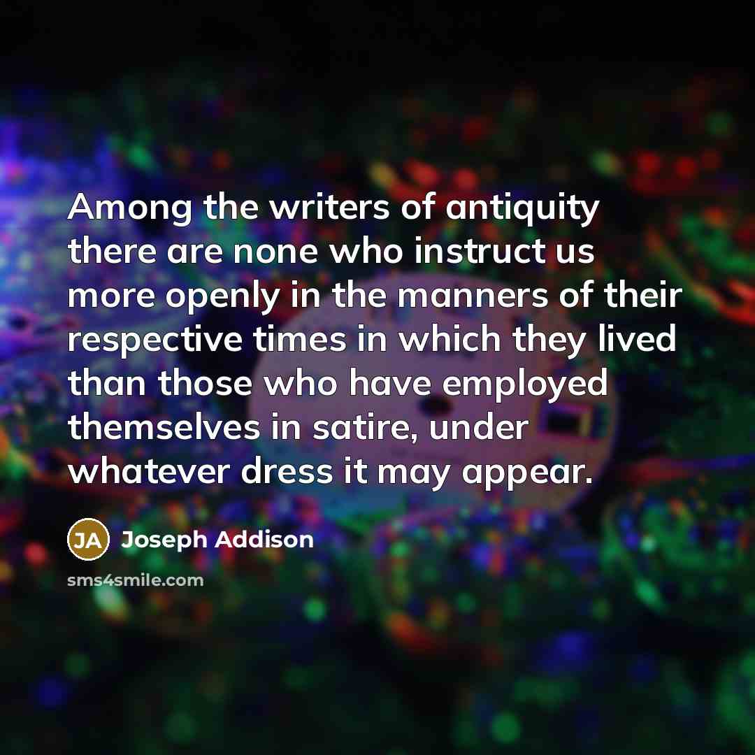 “Among the writers of antiquity there are none who instruct…” quote by Joseph Addison