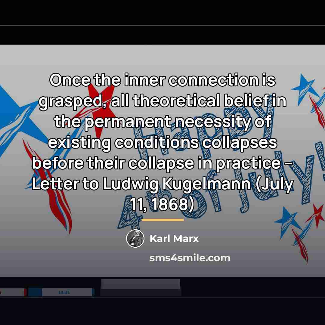 “Once the inner connection is grasped, all theoretical belief in…” quote by Karl Marx