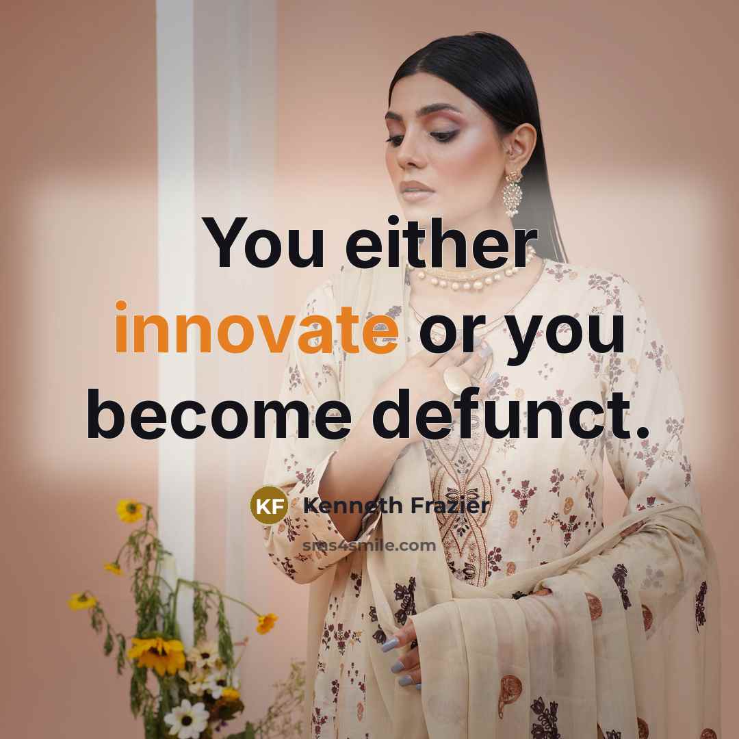 “You either innovate or you become defunct.…” quote by Kenneth Frazier