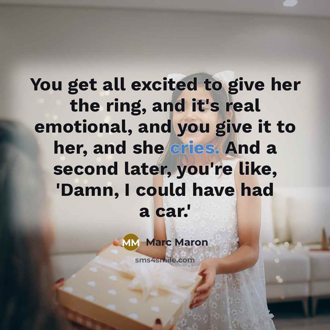 “You get all excited to give her the ring, and…” quote by Marc Maron