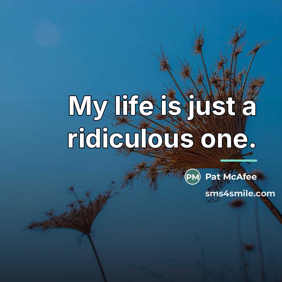 “My life is just a ridiculous one.…” quote by Pat McAfee