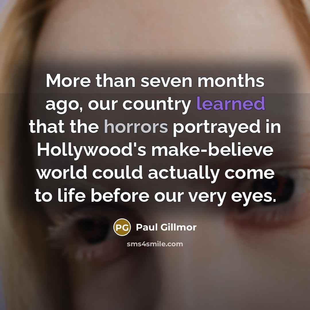 “More than seven months ago, our country learned that the…” quote by Paul Gillmor