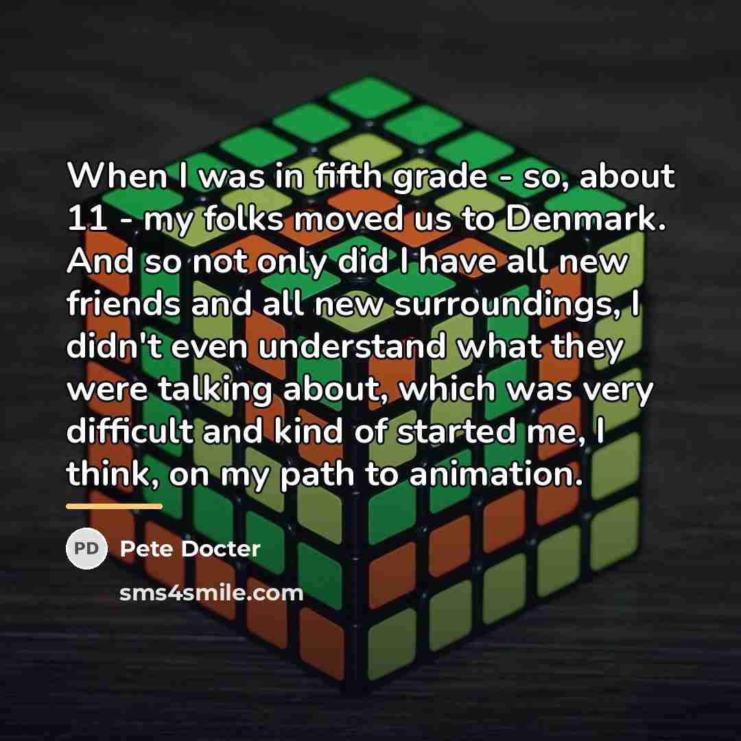 “When I was in fifth grade - so, about 11…” quote by Pete Docter