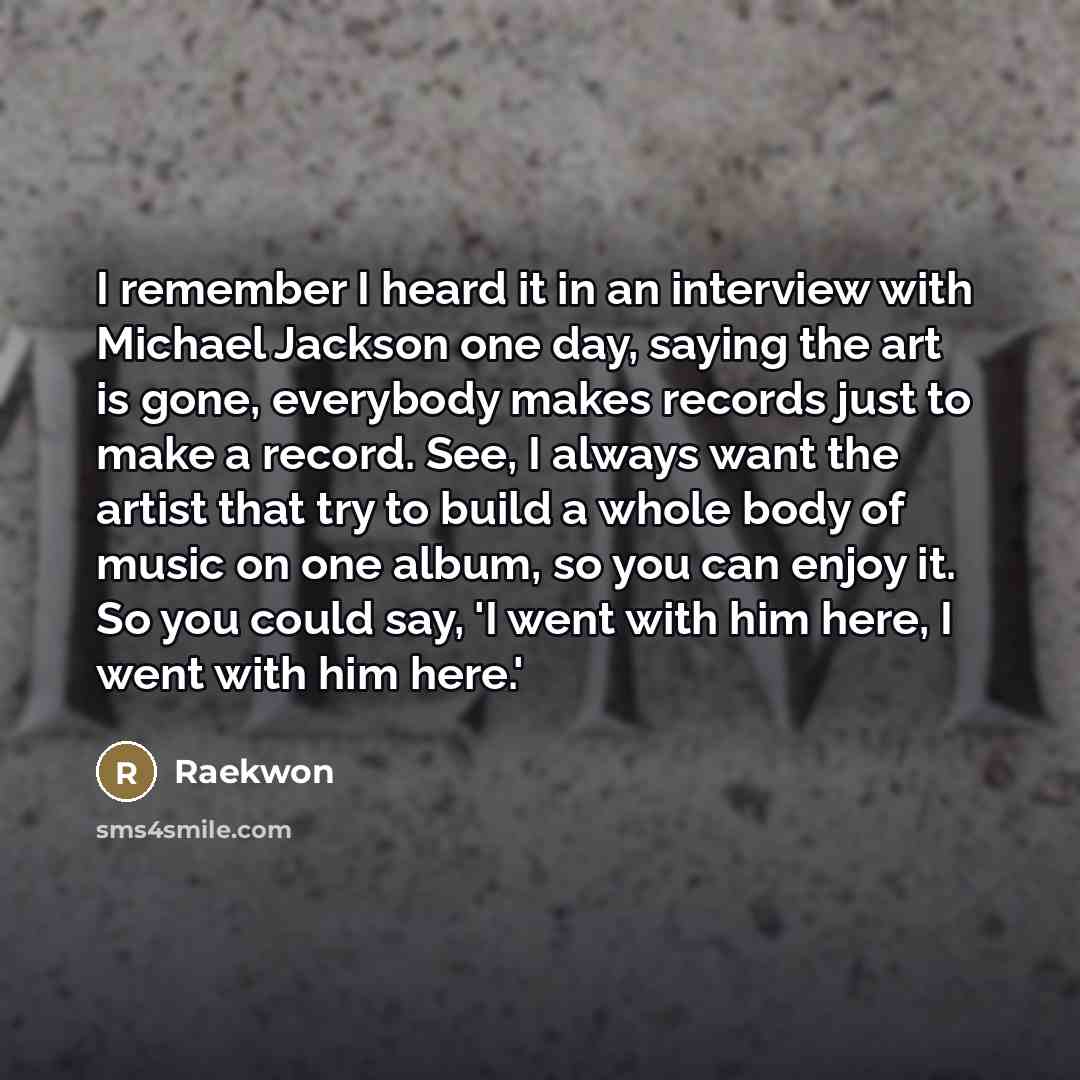 “I remember I heard it in an interview with Michael…” quote by Raekwon