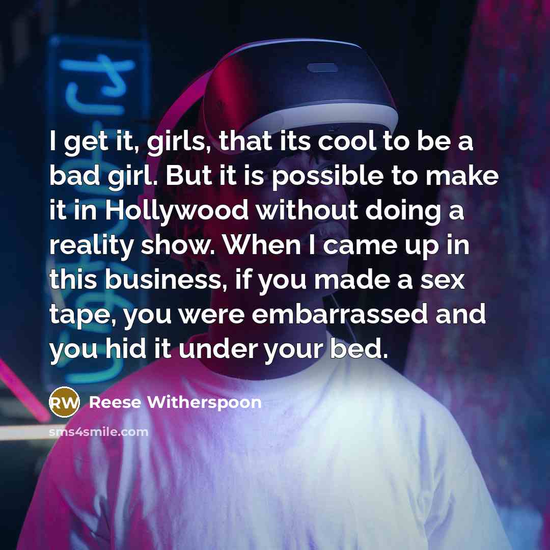 “I get it, girls, that its cool to be a…” quote by Reese Witherspoon