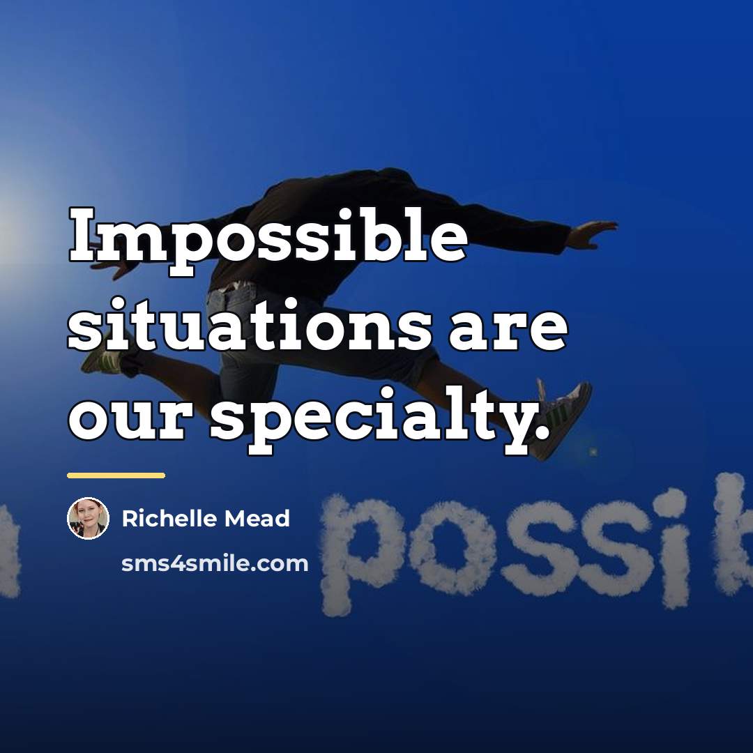 “Impossible situations are our specialty.…” quote by Richelle Mead