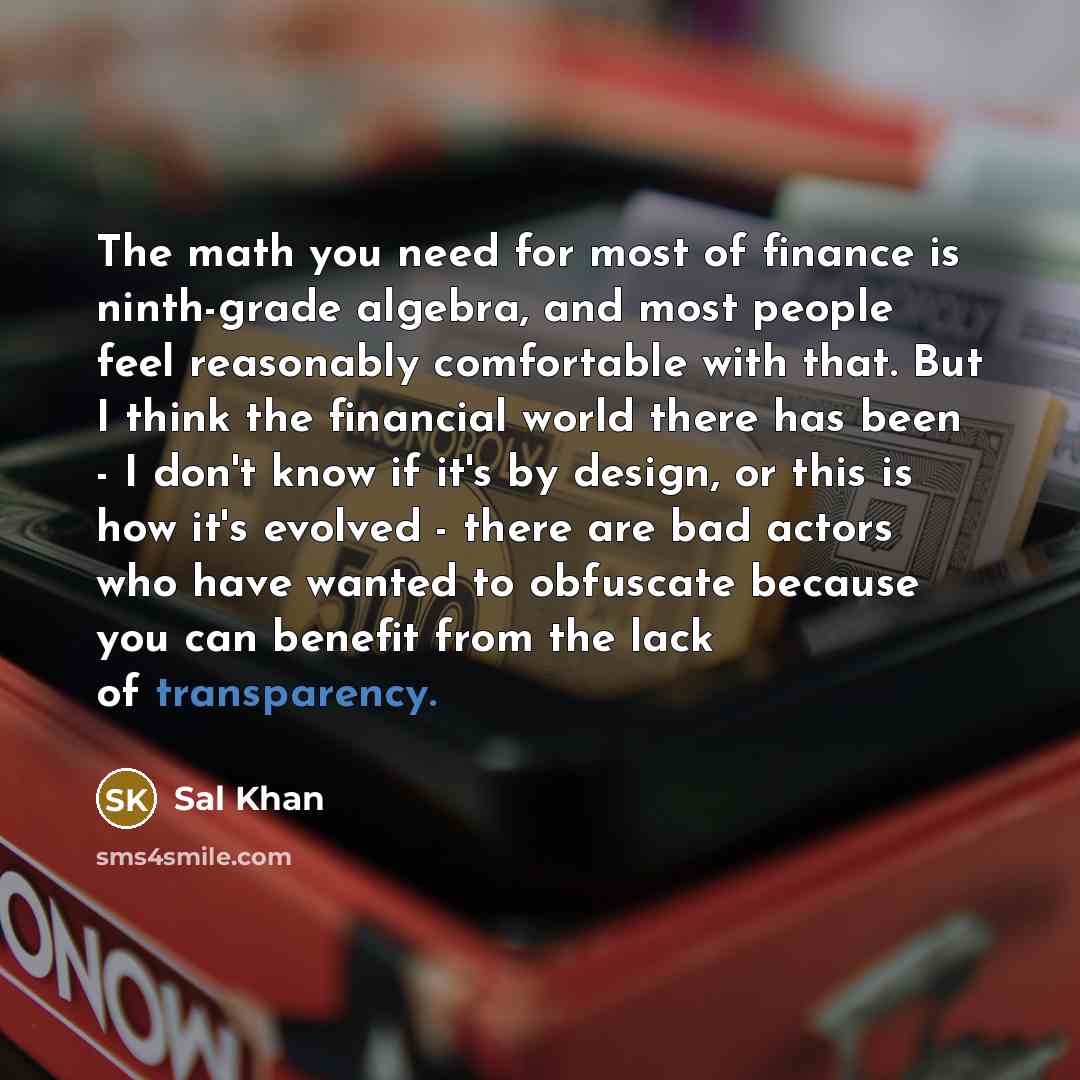 “The math you need for most of finance is ninth-grade…” quote by Sal Khan