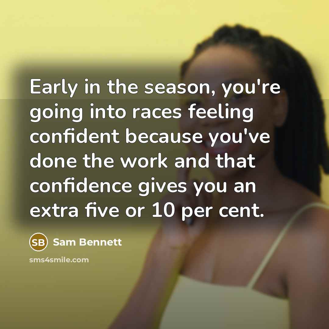 “Early in the season, you're going into races feeling confident…” quote by Sam Bennett