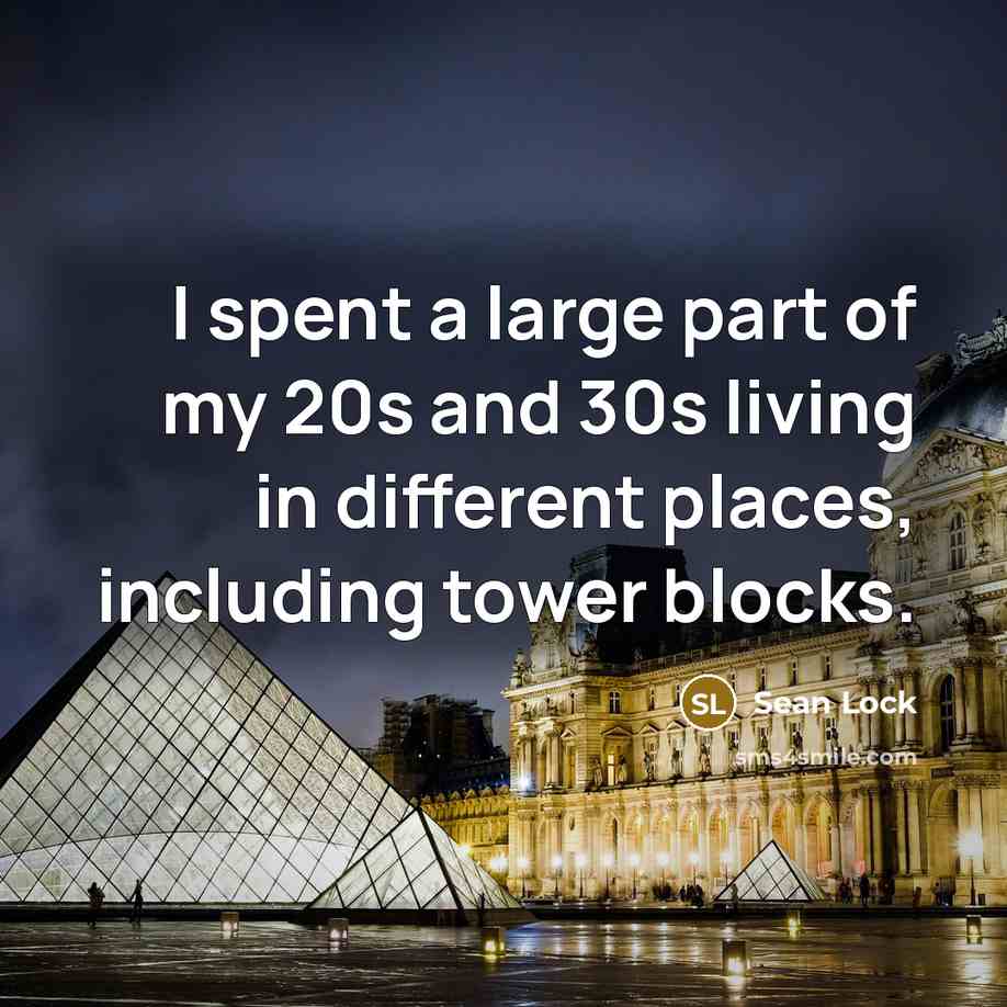 “I spent a large part of my 20s and 30s…” quote by Sean Lock