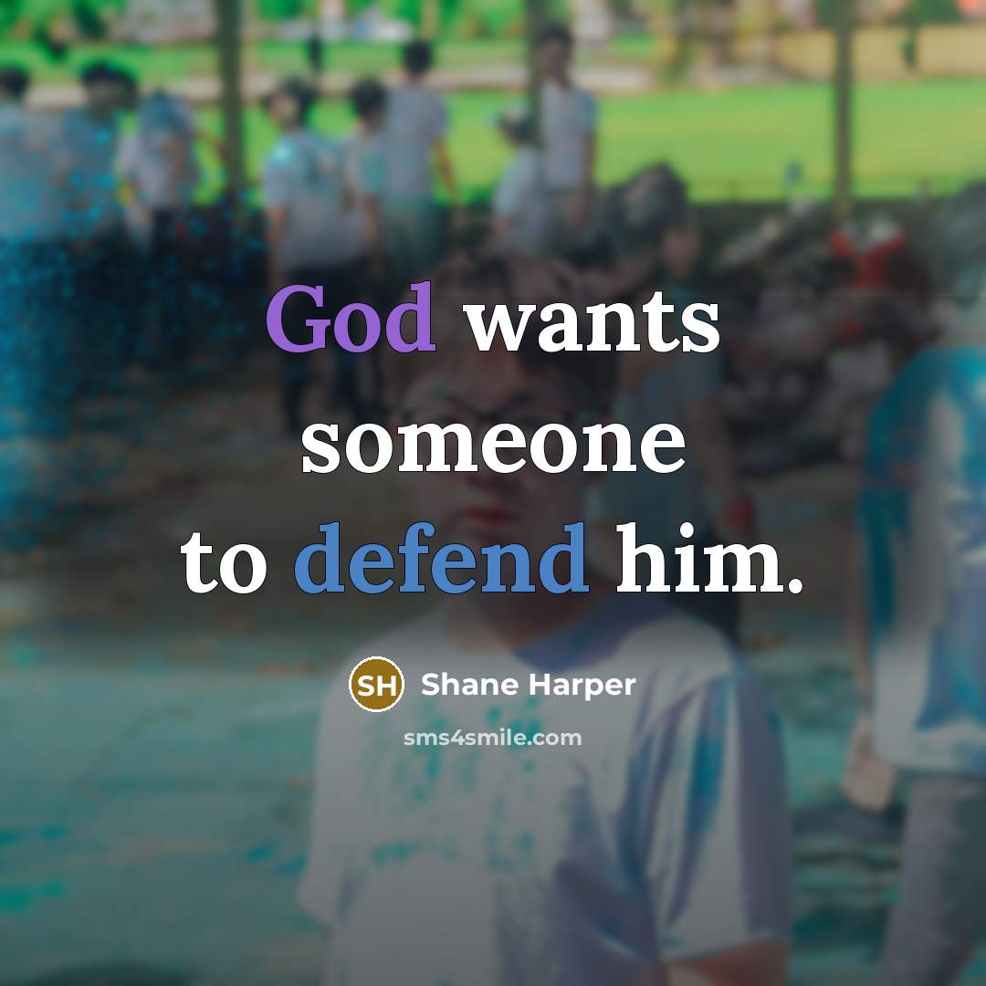 “God wants someone to defend him.” quote by Shane Harper