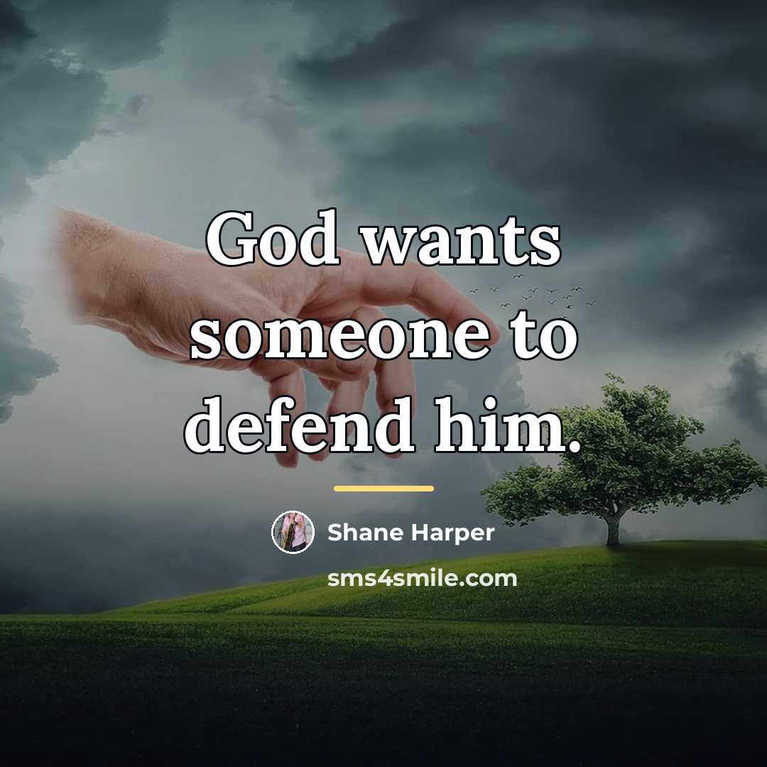 “God wants someone to defend him.…” quote by Shane Harper