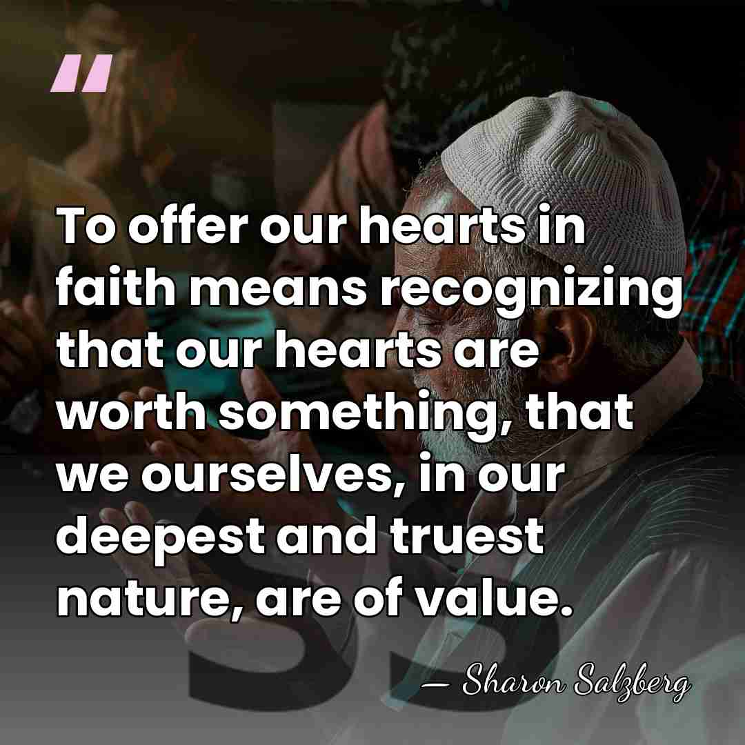 To offer our hearts in faith means recognizing that our hearts are&hellip; - Sharon Salzberg