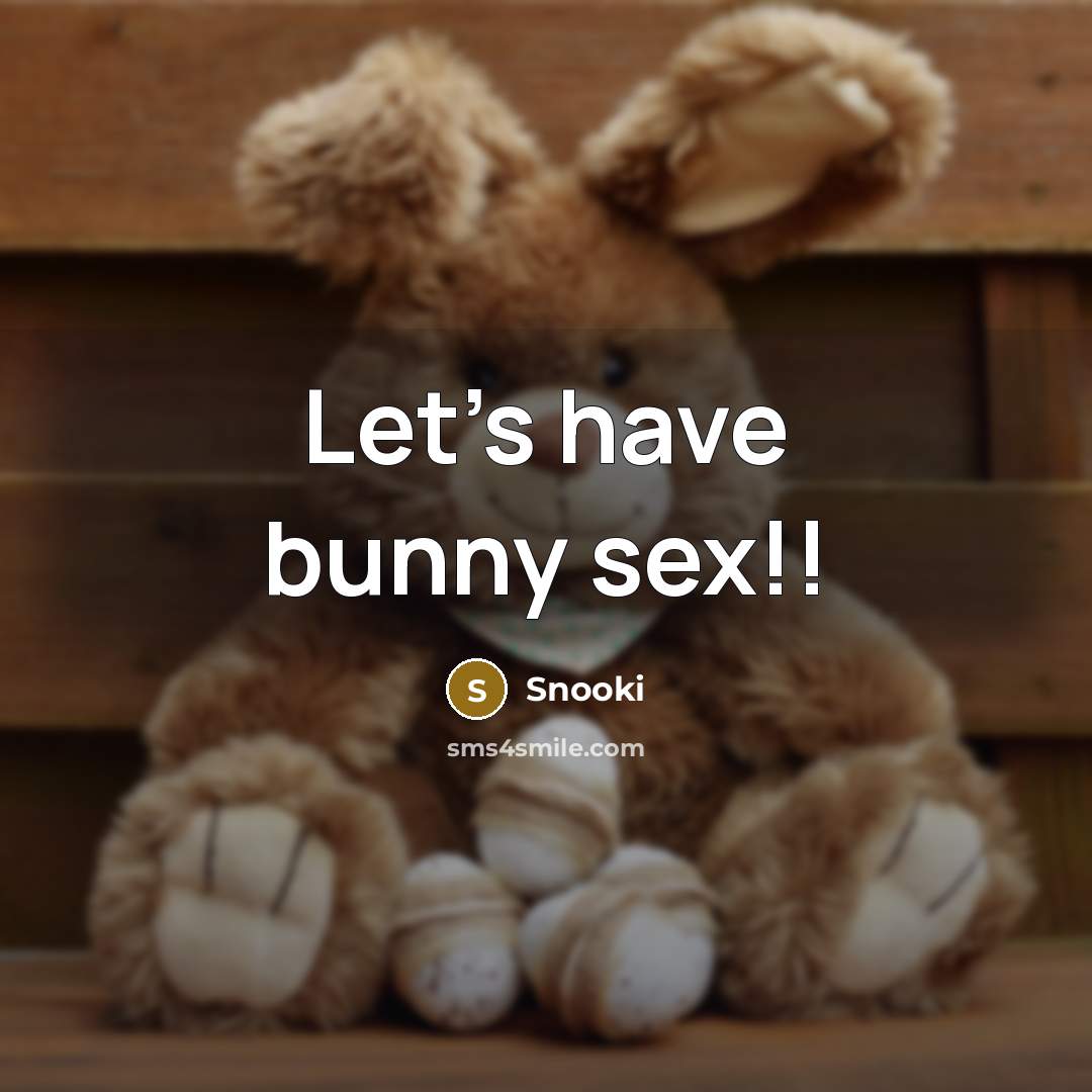 “Let's have bunny sex!!…” quote by Snooki