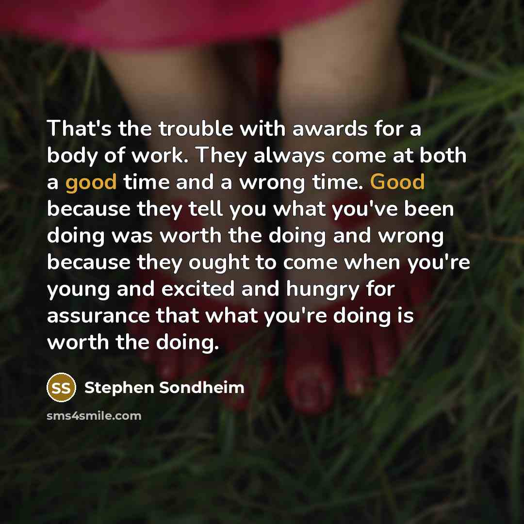 “That's the trouble with awards for a body of work.…” quote by Stephen Sondheim