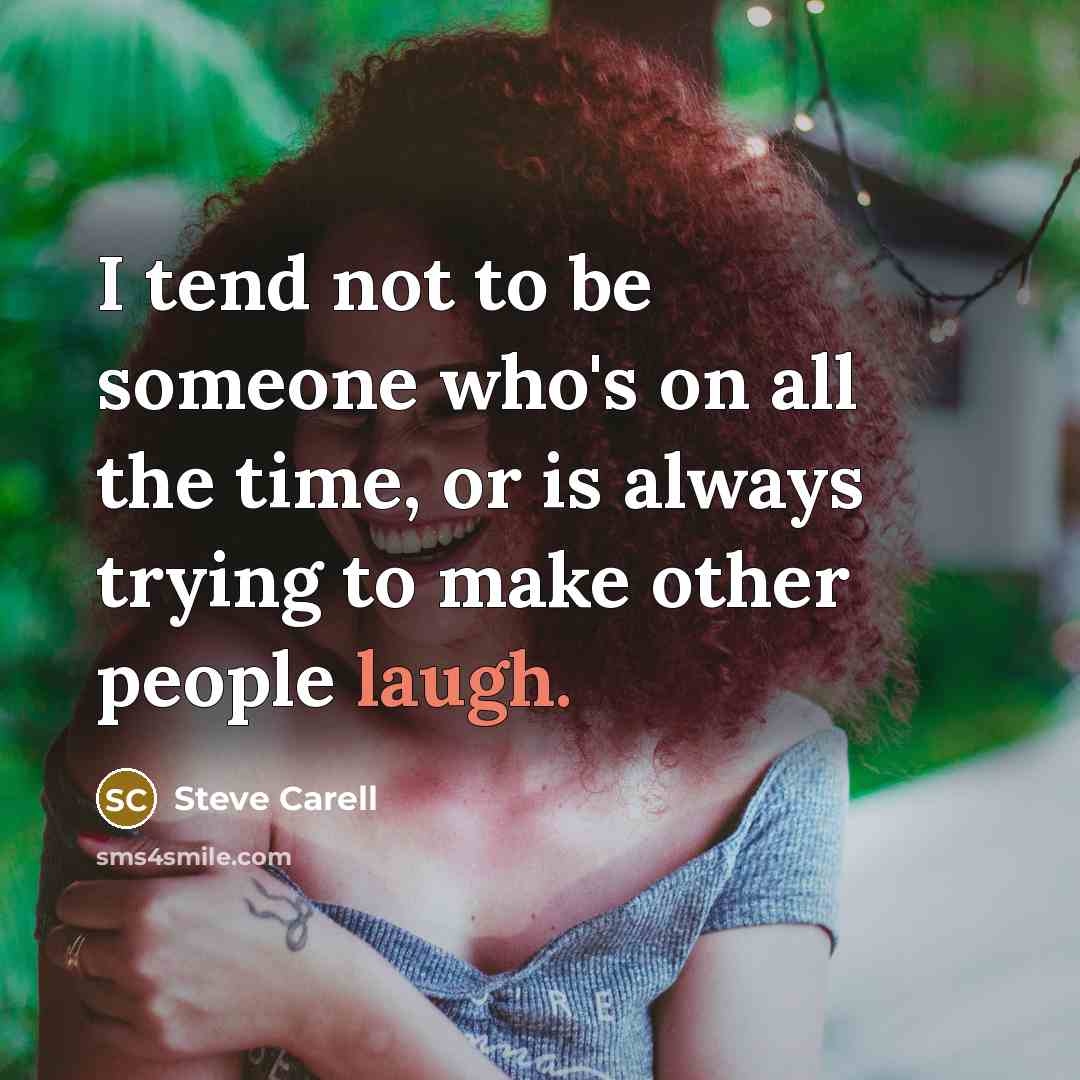 “I tend not to be someone who's on all the…” quote by Steve Carell