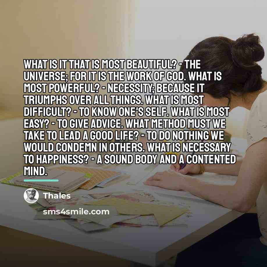 “What is it that is most beautiful? - The Universe;…” quote by Thales