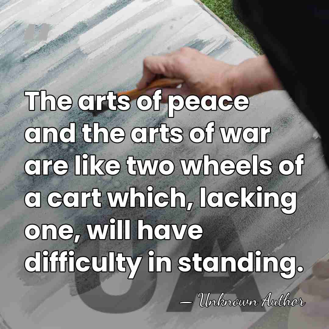 The arts of peace and the arts of war are like two&hellip; - Kuroda Nagamasa