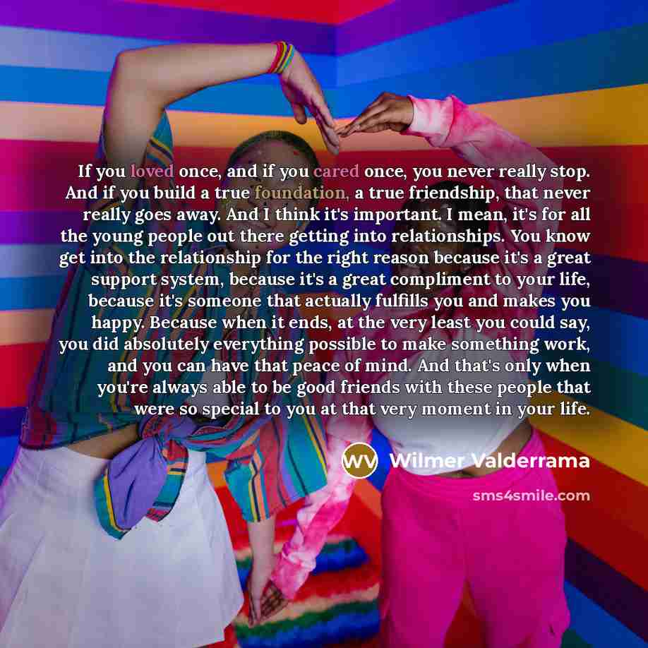 “If you loved once, and if you cared once, you…” quote by Wilmer Valderrama