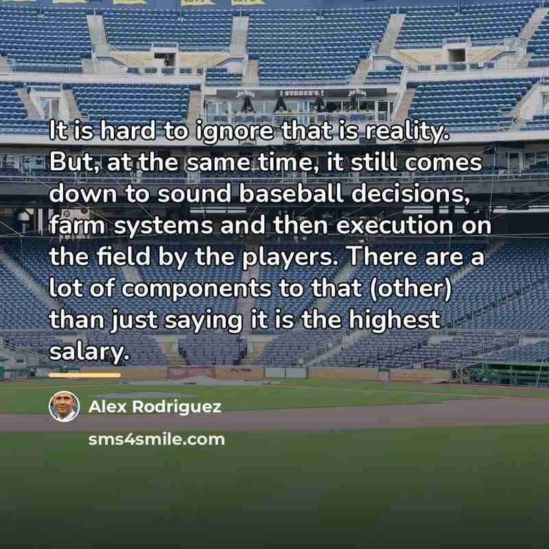 “It is hard to ignore that is reality. But, at…” quote by Alex Rodriguez