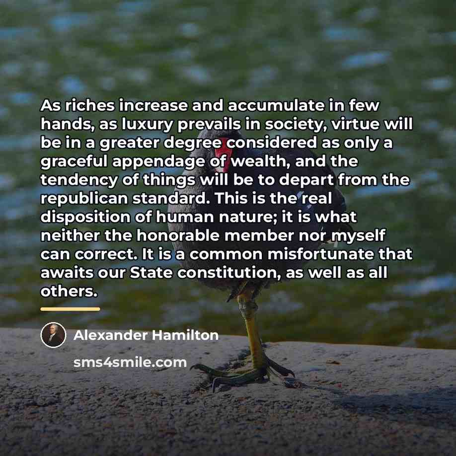 “As riches increase and accumulate in few hands, as luxury…” quote by Alexander Hamilton
