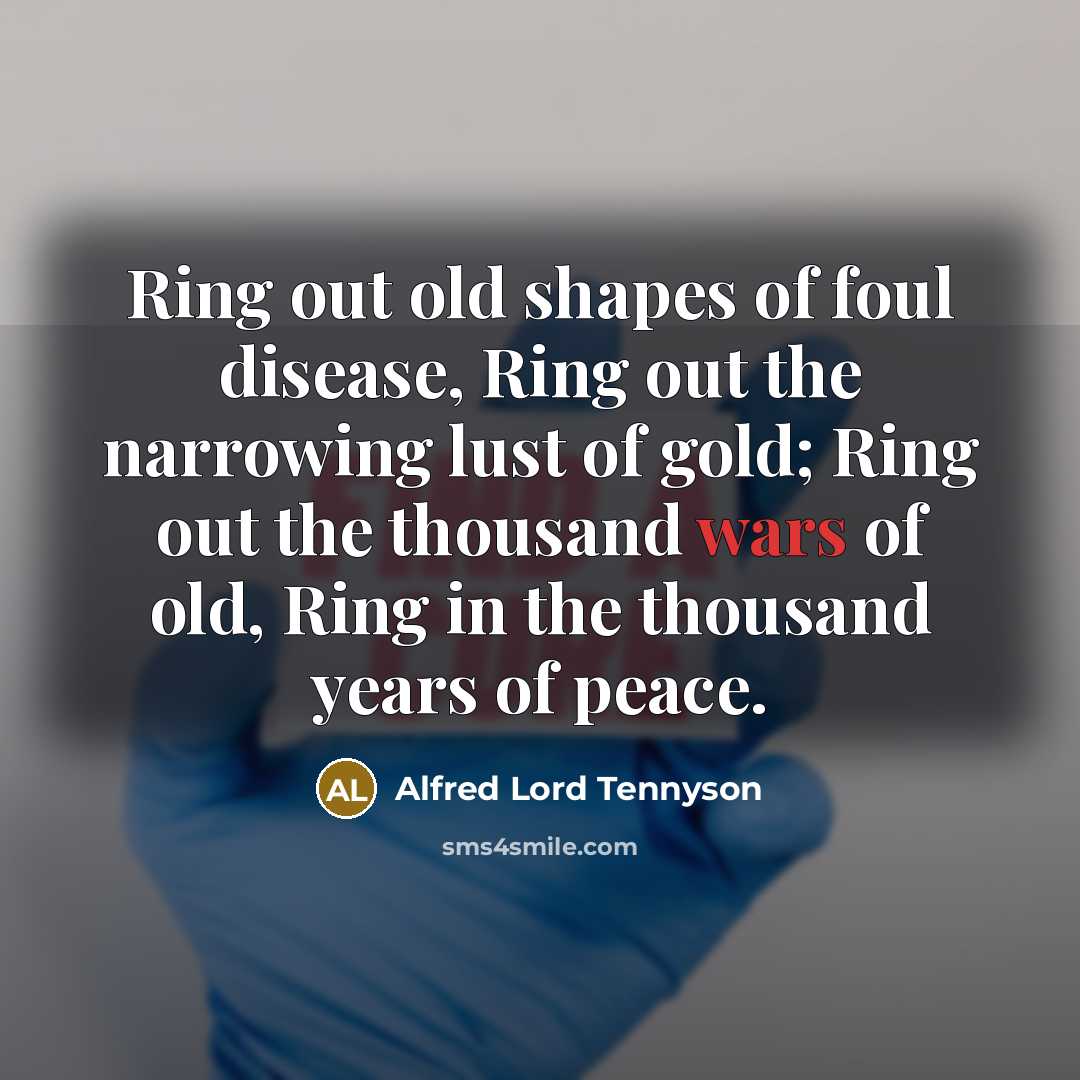 “Ring out old shapes of foul disease, Ring out the…” quote by Alfred Lord Tennyson