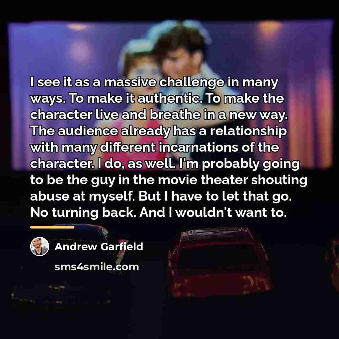 “I see it as a massive challenge in many ways.…” quote by Andrew Garfield
